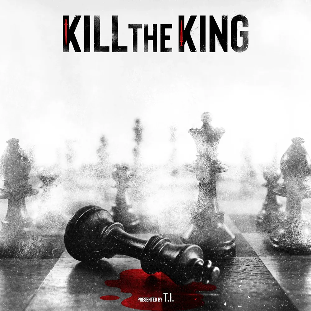 T.I - Kill The King